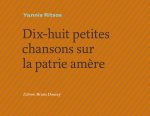 DIX-HUIT PETITES CHANSONS DE LA PATRIE AMERE