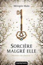 L'Héritière des Raeven, T1 : Sorcière malgré elle