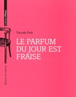 Le parfum du jour est fraise