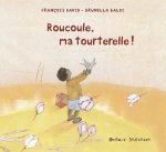 ROUCOULE, MA TOURTERELLE !