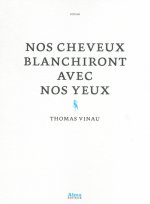 Nos cheveux blanchiront avec nos yeux