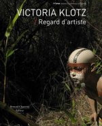 Victoria Klotz, Regard d'artiste - 