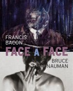 Face à face, Francis Bacon, Bruce Nauman - [exposition, Montpellier, Musée Fabre de Montpellier Méditerranée métropole, 1er juillet-5 novem