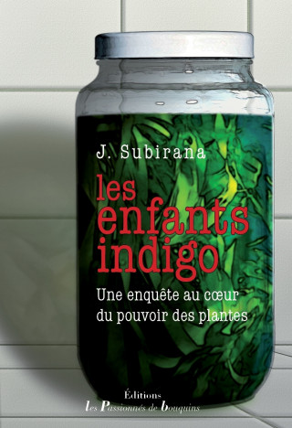 Les enfants indigo - une enquête au coeur du pouvoir des plantes