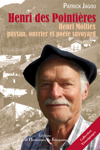 Henri des Pointières - Henri Molliex, paysan, ouvrier et poète savoyard