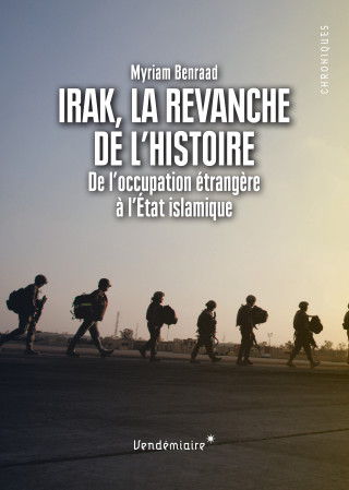 IRAK, LA REVANCHE DE L'HISTOIRE