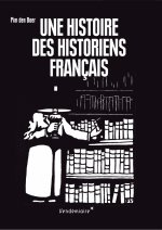 UNE HISTOIRE DES HISTORIENS FRANCAIS