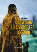 AU RWANDA, LA VIERGE EST APPARUE