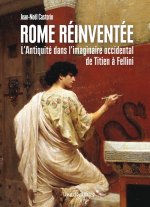 Rome réinventée - L'Antiquité dans l'imaginaire occidental,