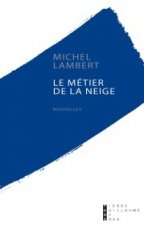 Le Métier De La Neige Nouvelles