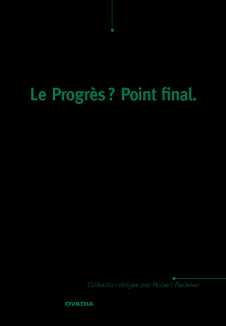 Le Progrès ? Point Final.