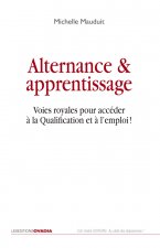 Alternance et apprentissage : Voies royales pour accéder à la qualification et à l’emploi !