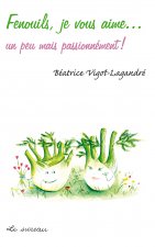 Fenouils, je vous aime - un peu mais passionnément !