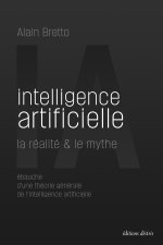 INTELLIGENCE ARTIFICIELLE : LA REALITE & LE MYTHE