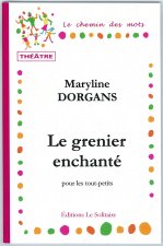 DORGANS Maryline / Le grenier enchanté / Théâtre pour les tout-petits