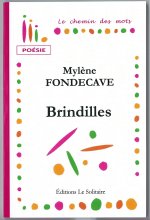 FONDECAVE Mylène / Brindilles / Poésie