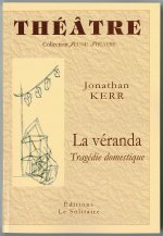 KERR Jonathan / La véranda, tragédie domestique