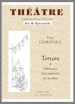 CIARAVOLA Guy / Torture / Délivrance / Une répétition / Un accident