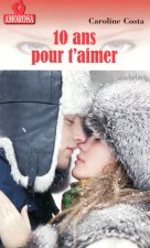 10 ANS POUR T'AIMER