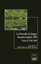 LA NOUVELLE DE LANGUE FRANÇAISE DEPUIS 1900. TOME 2