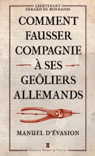 Comment Fausser Compagnie À Ses Geôliers Allemands