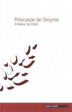 Polycarpe de smyrne - imitateur du christ