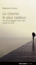 Le chemin le plus radieux - j'ai accompagné mon mari jusqu'au bout