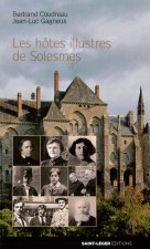 Les hôtes illustres de Solesmes - Nougaro, Debussy, Gary Cooper, Saint-Exupéry, Picasso, Chirac