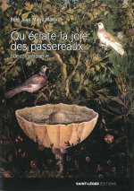 Qu'éclate la joie des passereaux - ode contemplative