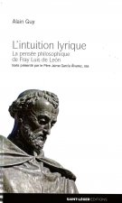 L'intuition lyrique - la pensée philosophique de Fray Luis de León