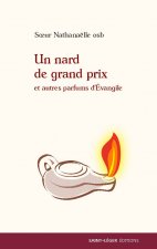 Un nard de grand prix - et autres parfums d'Évangile
