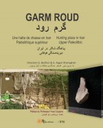 Garm Roud. Une halte de chasse en Iran. Paléolithique supérieur