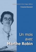 UN MOIS AVEC MARTHE ROBIN - L135
