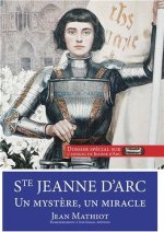 SAINTE JEANNE D'ARC, UN MYSTÈRE, UN MIRACLE - L359