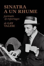 Sinatra a un rhume, portraits & reportages