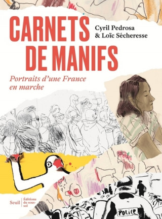 Carnets de manifs  ((coédition Seuil/Editions du sous-sol))