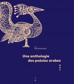 UNE ANTHOLOGIE DES POESIES ARABES