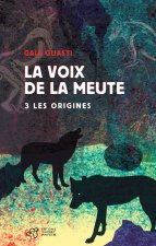 Voix de la meute t3 les origines (La)