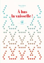 A BAS LA VAISSELLE ! (NE)