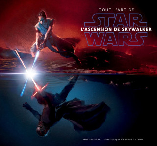 Tout l'Art de Star Wars : L'Ascension de Skywalker