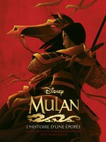 Mulan, l'histoire d'une Epopée