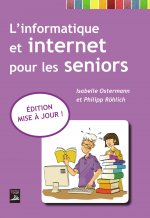L'informatique et Internet pour les seniors - Édition mise à jour !