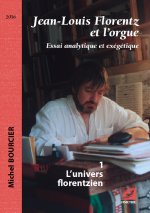 Jean-Louis Florentz et l’orgue. Essai analytique et exégétique