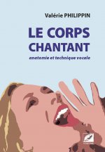 Le Corps chantant anatomie et technique vocale