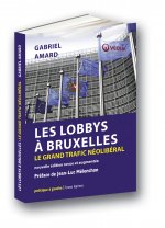 Les Lobbys à Bruxelles - Le grand trafic néolibéral