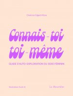 Connais-toi toi-même - Guide d'auto-exploration du sexe féminin