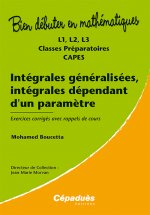 Intégrales généralisées, intégrales dépendant d'un paramètre - L1, L2, L3, classes prépas, CAPES