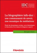 La blogosphère info-doc : une communauté de savoir, une mosaïque de médiations