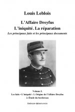 L'Affaire Dreyfus. L'iniquité. La réparation. Les principaux faits et documents (volume 1)