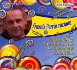 Francis Perrin raconte... 4 contes et 16 chansons et comptines (2 CD)